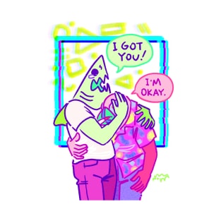 I GOT YOU T-Shirt