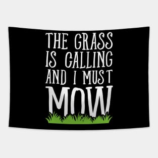 The grass is calling and I must mow Tapestry