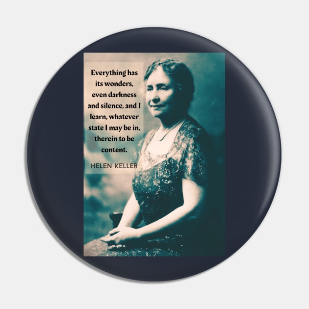 Helen Keller quote: Everything has its wonders, even darkness and silence... Pin by artbleed