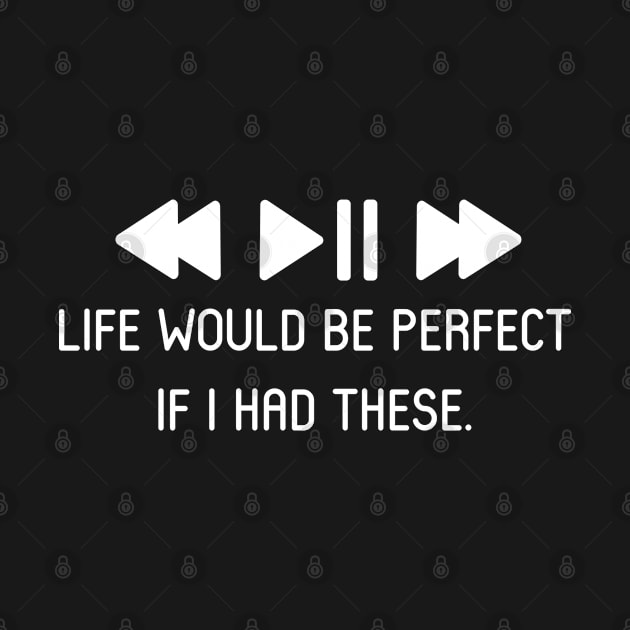 Life Would Be Perfect, If I Had These by PeppermintClover