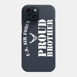 Best Gift for Army - Proud U.S. Air Force Brother Phone Case