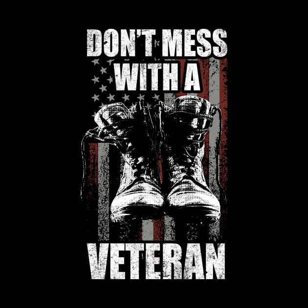 Don't mess with a Veteran by Foxxy Merch