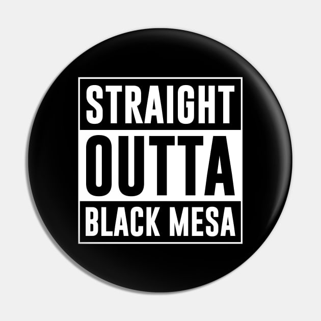 Straight Outta Black Mesa Pin by TeeH4wkDesign