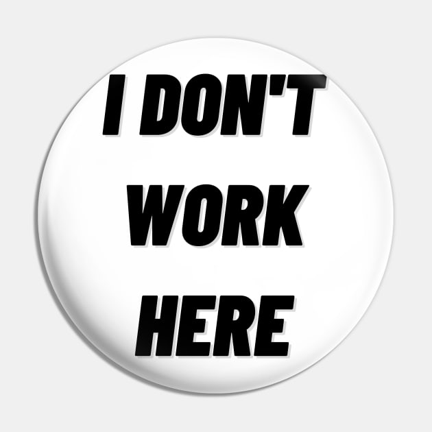 i don't work here Pin by mdr design