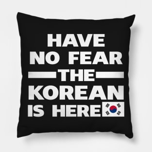 Have No Fear The Korean Is Here Proud Pillow