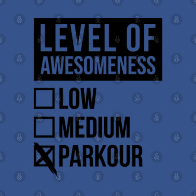 Disover Funny Level Of Awesomeness Low Parkour Freerunning Freerunner Quote For A Birthday Or Christmas - Parkour - T-Shirt