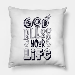 God bless your life Pillow