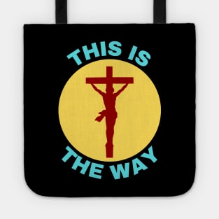 Jesus Is The Way | Christian Saying Tote