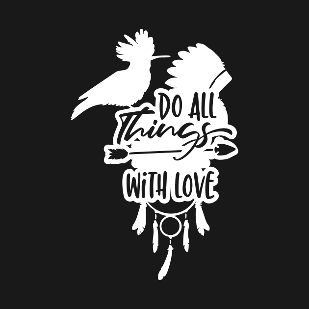 Do All Things With Love by CoApparel