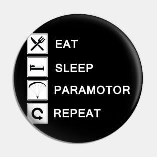 Eat Sleep Paramotor Repeat Pin