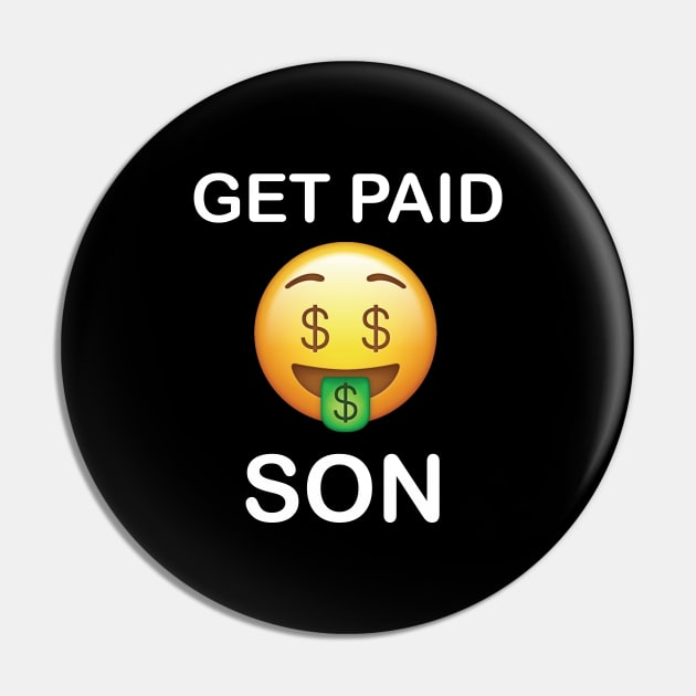 Get Paid Son" Money Dollar Bills Pin by creativitythings 