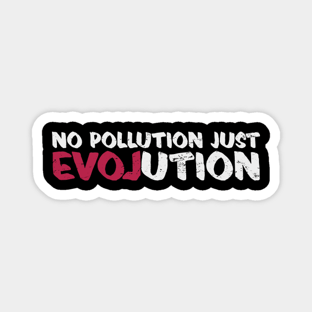 'No Pollution Just Evolution' Ocean Conservation Shirt Magnet by ourwackyhome