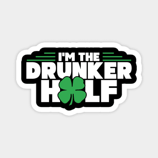 Funny I'm The Drunker Half St. Patrick's Day Magnet