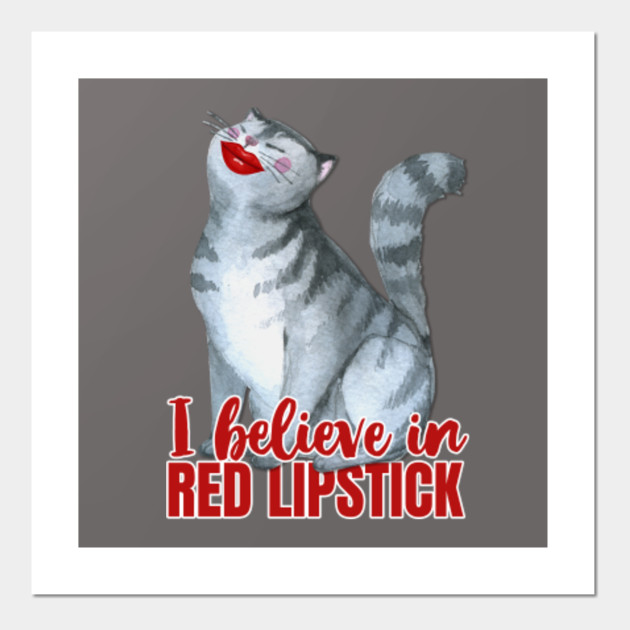I Believe In Red Lipstick Cat Cute Cat Poster Und Kunst