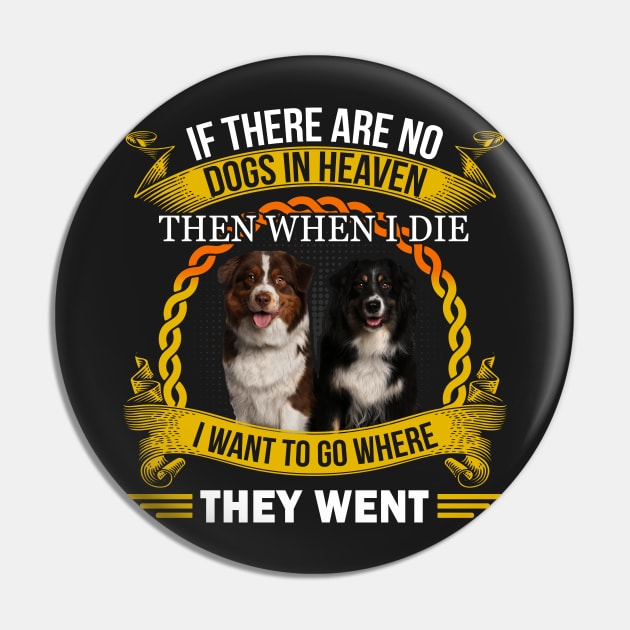 If there are no dogs in heaven, then when I die I want to go where they went, dog quotes Pin by Hoahip