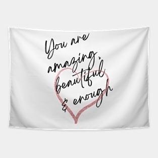 You are amazing beautiful and enough Tapestry