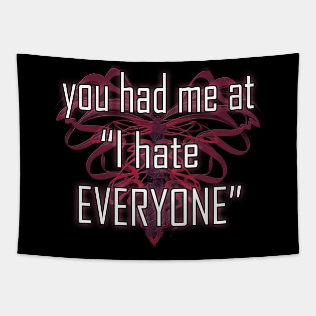 you had me at "I hate EVERYONE" Tapestry by Duckgurl44