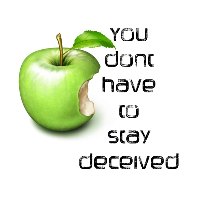 You don't have to stay deceived - bible quote - Jesus God - worship witness - Christian design by Mummy_Designs