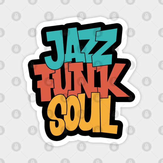 Jazz - Funk - Soul - Awesome Typography Design Magnet by Boogosh