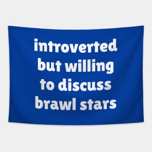 Introverted but willing to discuss Brawl Stars Tapestry