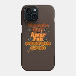 Pumpkin Spice. Stoic Spice. Halloween & Thanksgiving Memento Mori, Amor Fati, Pumpkin Spici. Phone Case