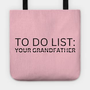 TO DO LIST YOUR GRANDFATHER Tote