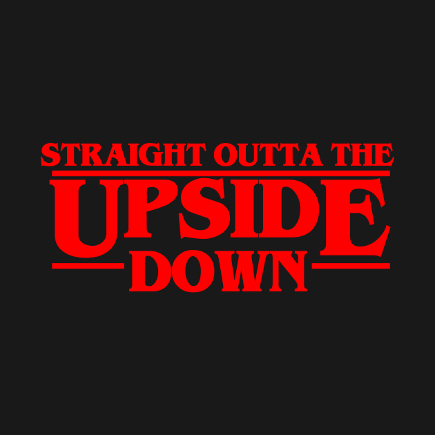 Straight outta the upside down by geekmethat