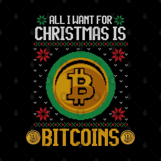 All I Want For Christmas Is Bitcoin Funny Ugly Sweater Bitcoin Christmas Gift For Cryptocurrency lovers, crypto miners, crypto traders by BadDesignCo