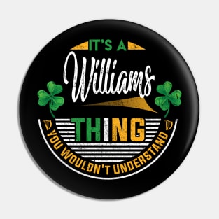 It's A Williams Thing You Wouldn't Understand Pin