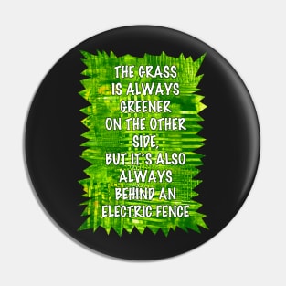 The Grass is Always Greener Pin