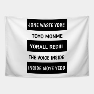 JONE WASTE YORE TOYE MONME YORALL REDIII THE VOICE INSIDE MOYE YEDD Tapestry