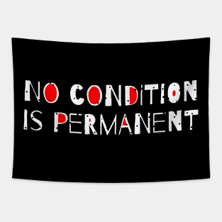 No Condition Is Permanent Quote Tapestry