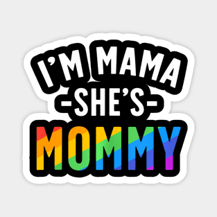 Lesbian Mom Gay Pride Im Mama Shes Mommy Lgbt Magnet