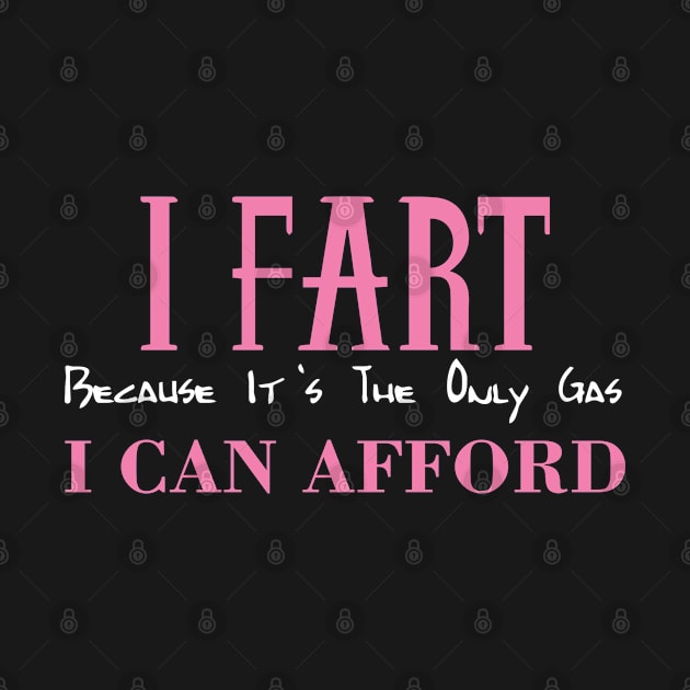 I Fart Because It's The Only Gas I Can Afford by pako-valor