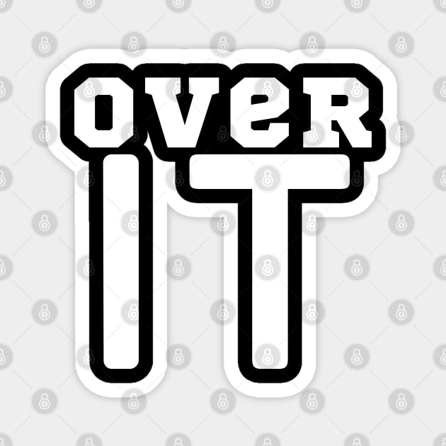 Over It Magnet by HobbyAndArt