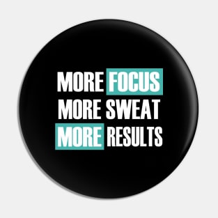 More Focus More Sweat More Results Pin