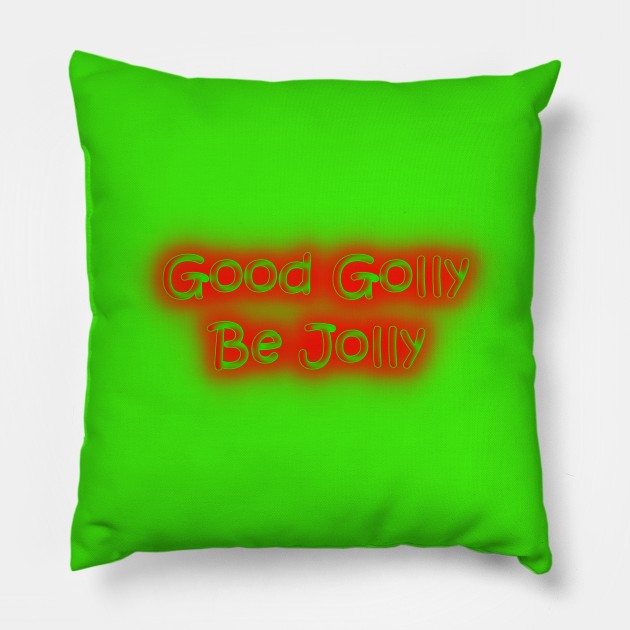 Good Golly Be Jolly Neon Retro Christmas Colors Pillow by Creative Creation