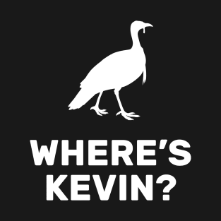 Where's Kevin? T-Shirt