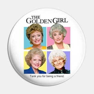 Golden Girls Thank You For Being a Friend Pin