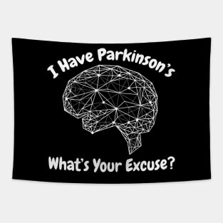 I Have Parkinson's - What's Your Excuse? Tapestry