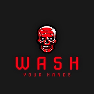 Wash your hands T-Shirt