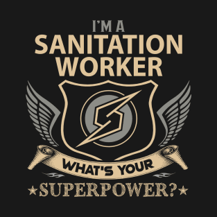 Sanitation Worker T Shirt - Superpower Gift Item Tee T-Shirt
