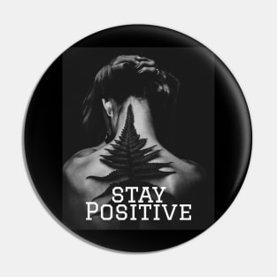 Stay Positive Shirt Pin