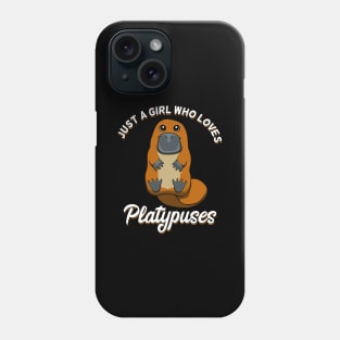 Just a girl who loves Platypuses Cute Duckbill Phone Case