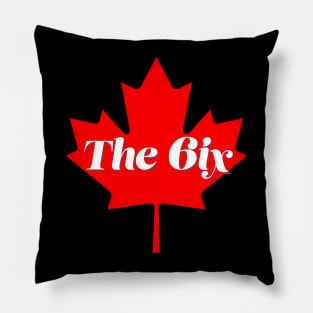 Funny Canada Meme - The 6ix Toronto - Toronto Home Pillow