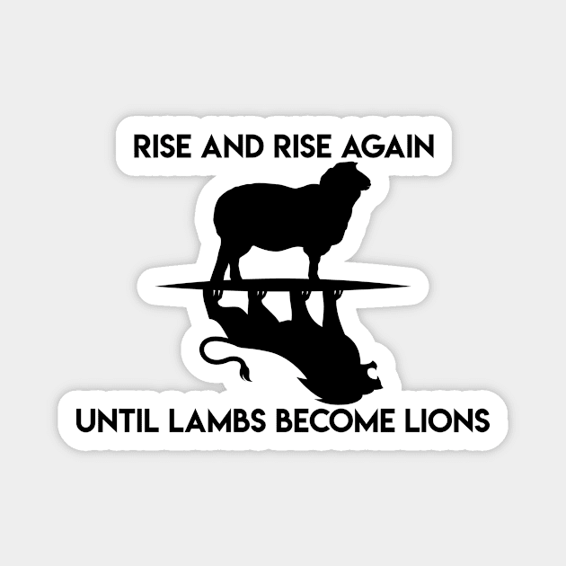 Rise and Rise Again Magnet by imlying