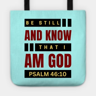 Be Still And Know That I Am God | Christian Bible Verse Psalm 46:10 Tote