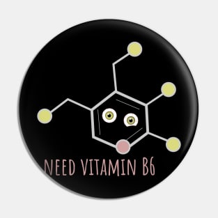 Vitamin B6 (I need vitamin) Pin