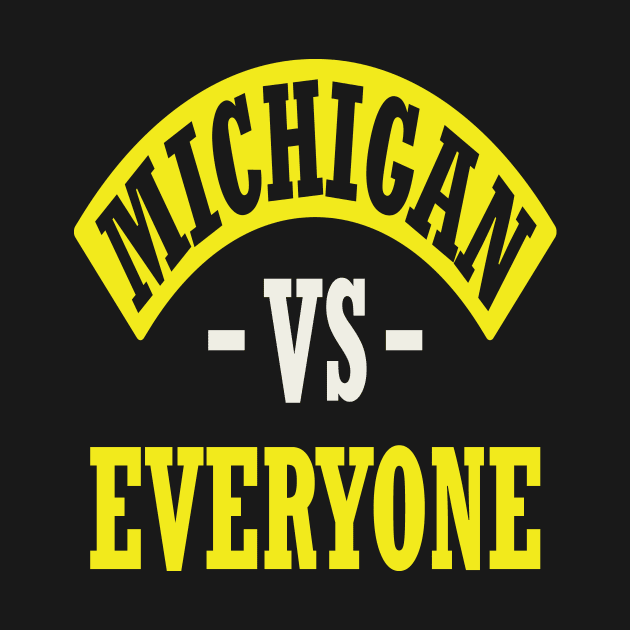 Michigan Vs Everyone by CREATIVITY88