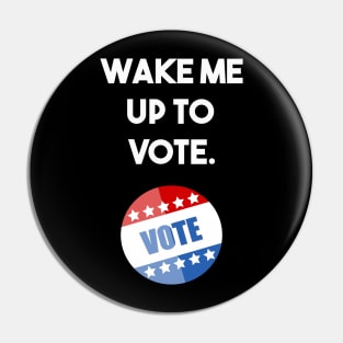 wake me up to vote Pin